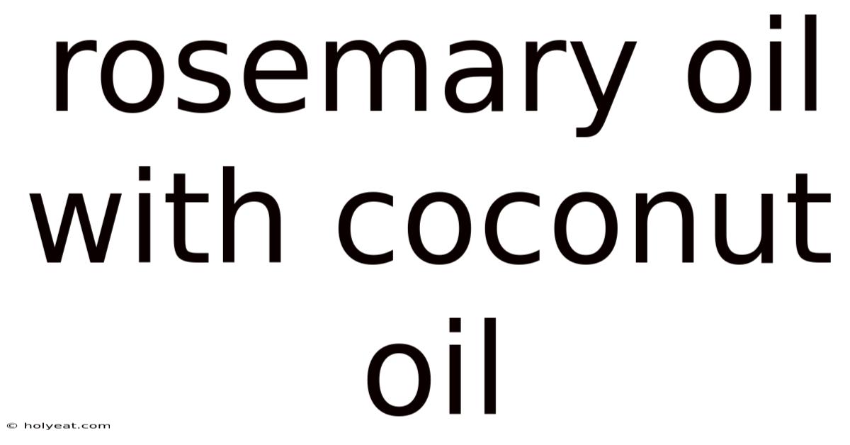 Rosemary Oil With Coconut Oil
