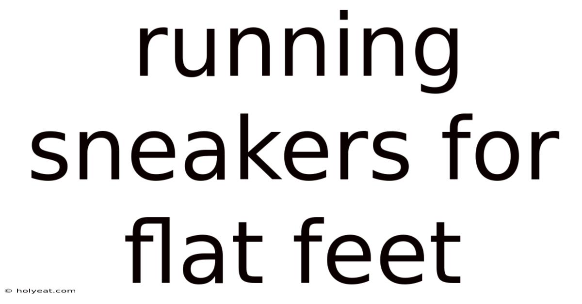 Running Sneakers For Flat Feet