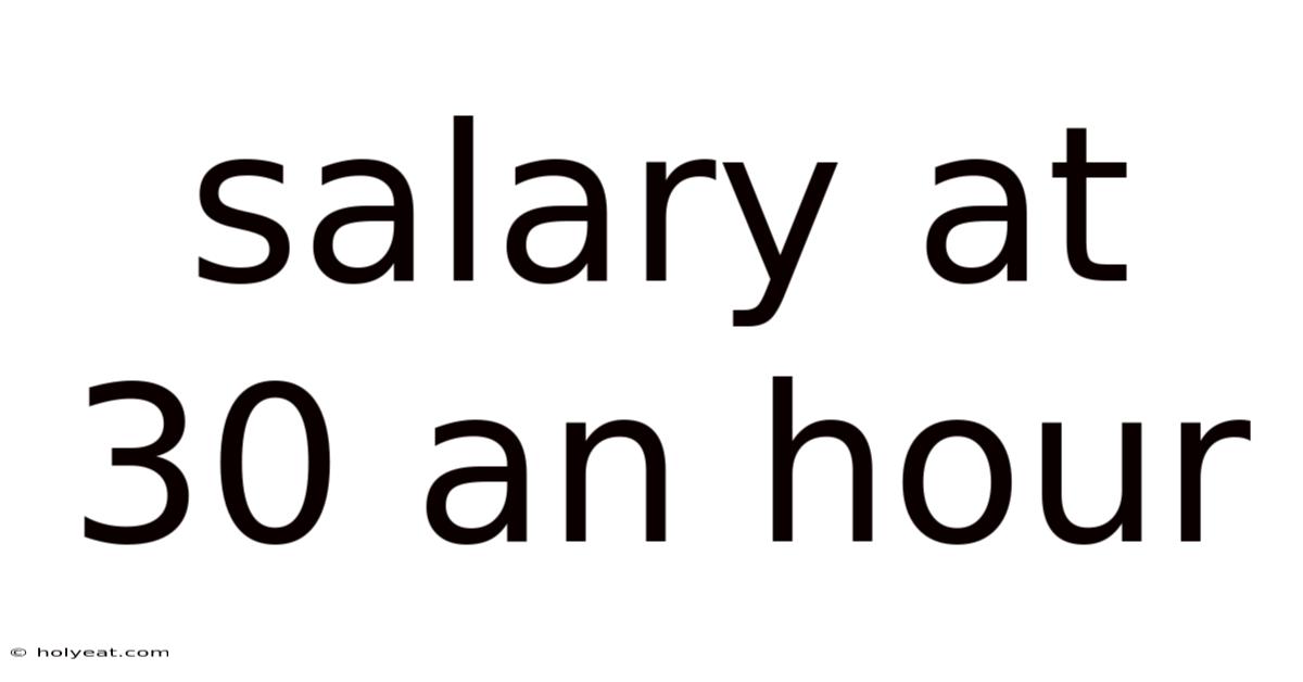 Salary At 30 An Hour