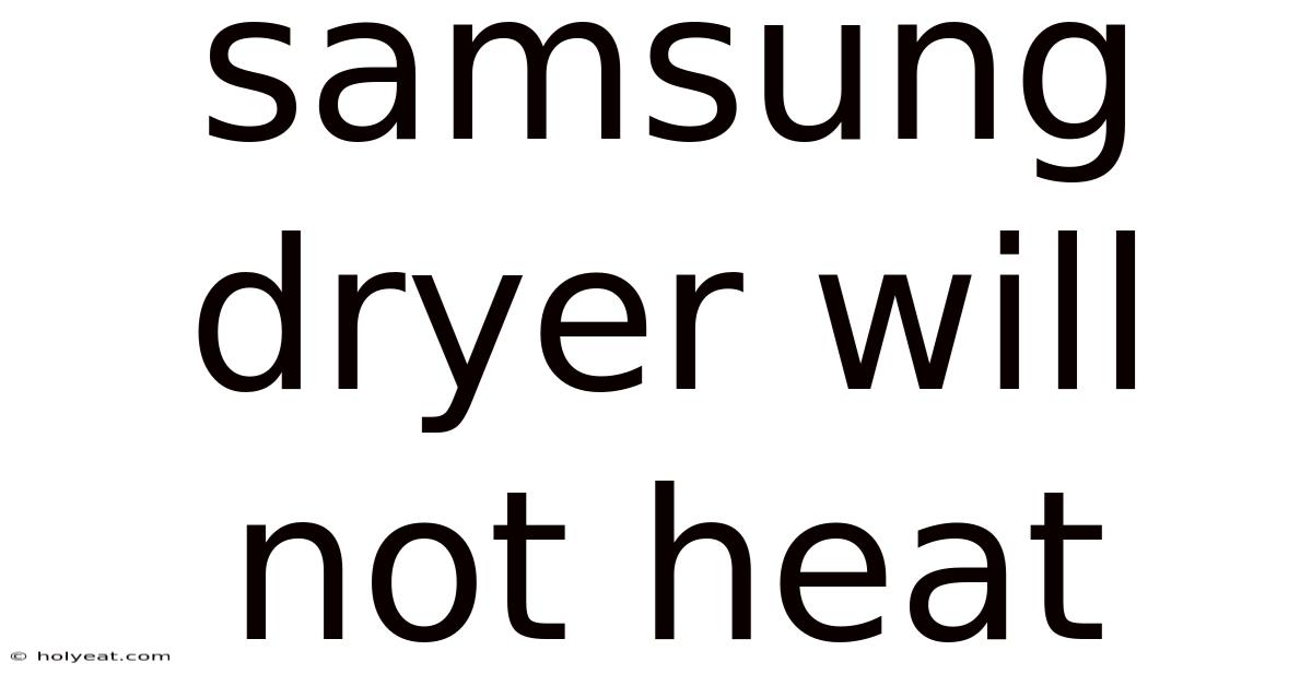 Samsung Dryer Will Not Heat