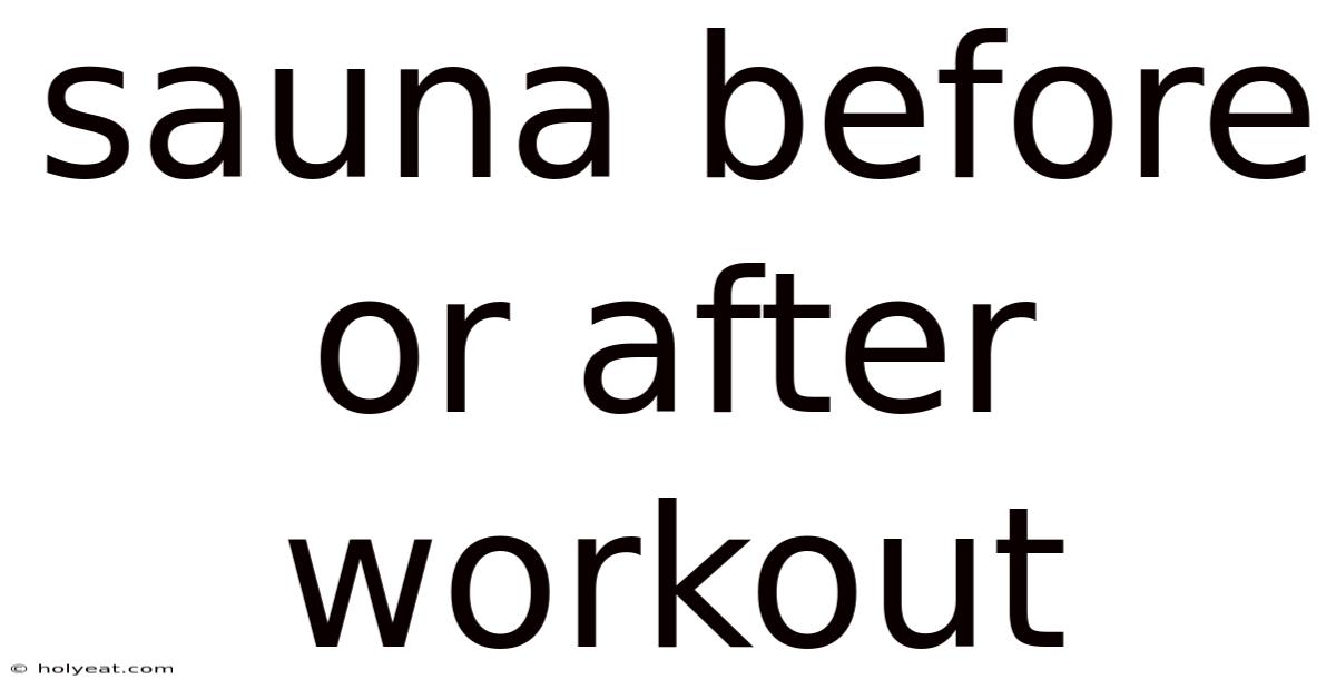 Sauna Before Or After Workout