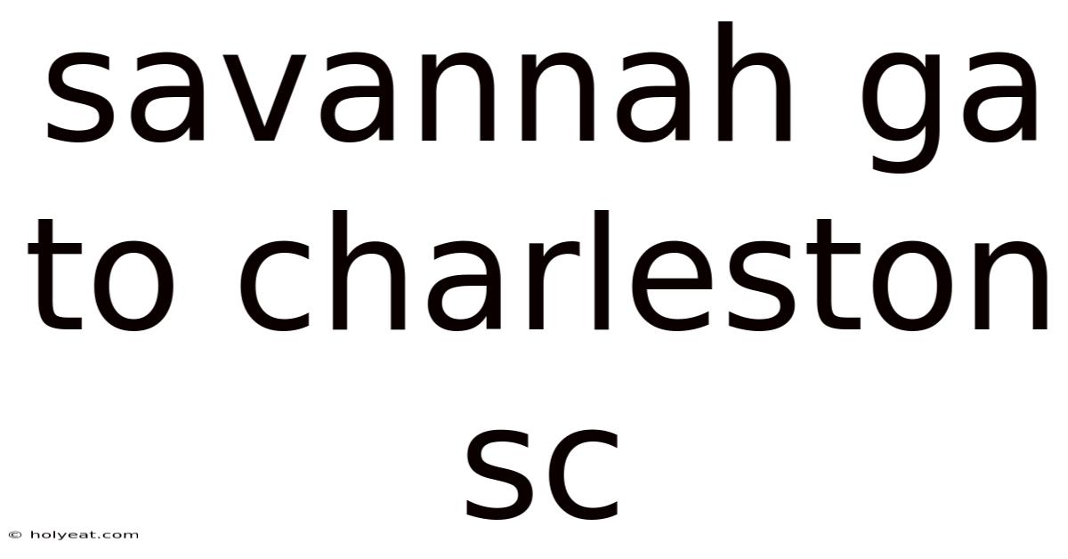 Savannah Ga To Charleston Sc