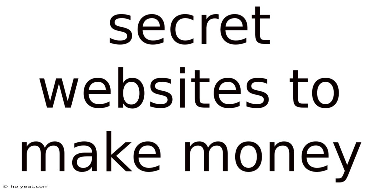 Secret Websites To Make Money