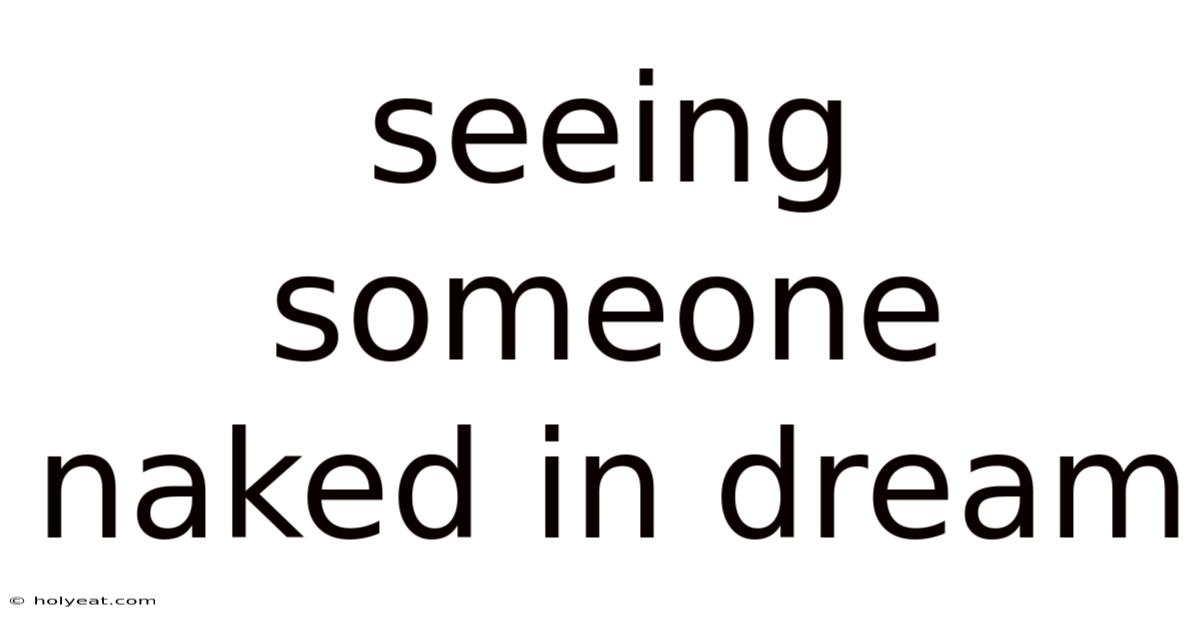 Seeing Someone Naked In Dream