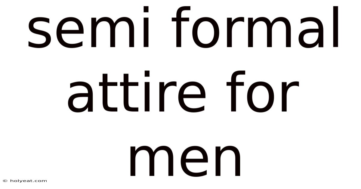 Semi Formal Attire For Men