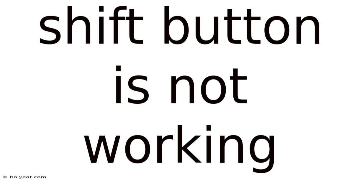 Shift Button Is Not Working