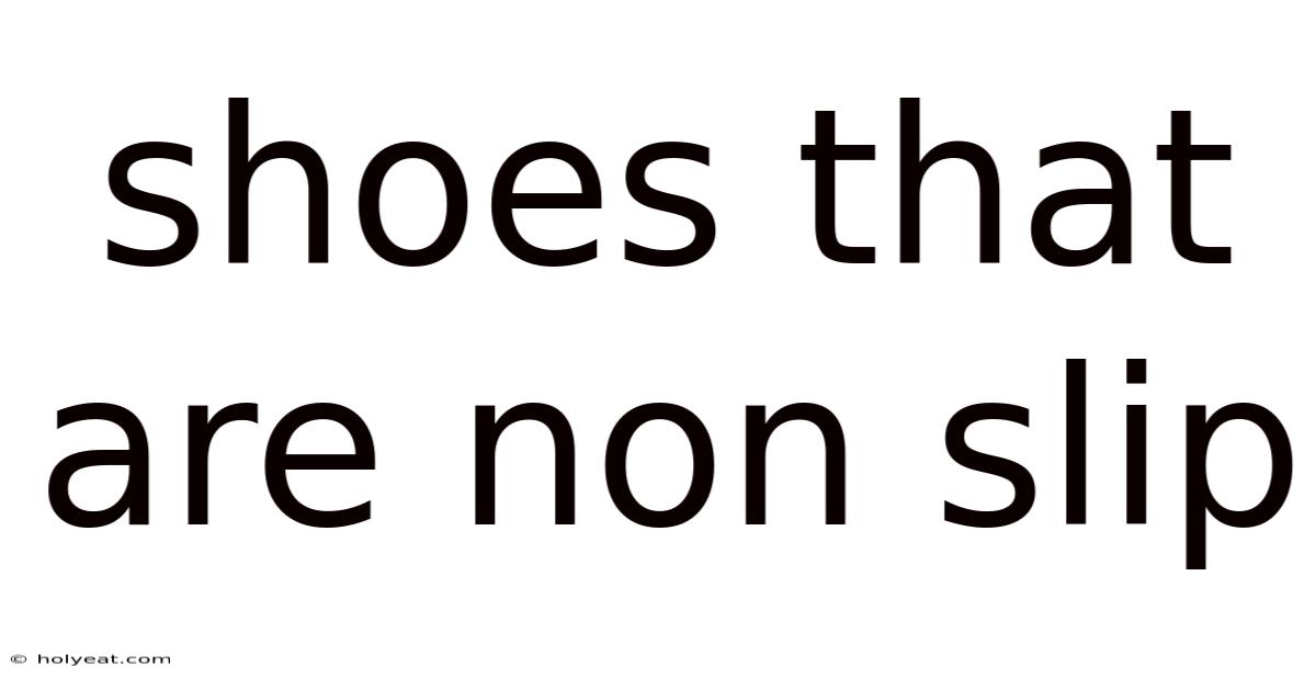 Shoes That Are Non Slip