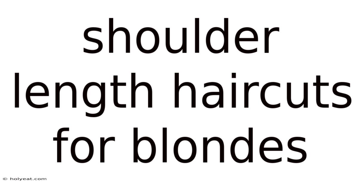 Shoulder Length Haircuts For Blondes