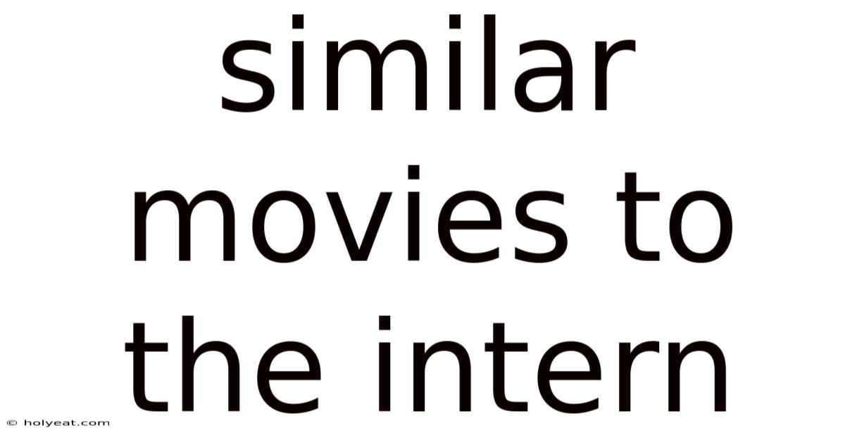 Similar Movies To The Intern