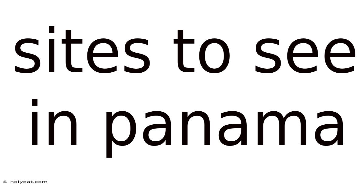 Sites To See In Panama