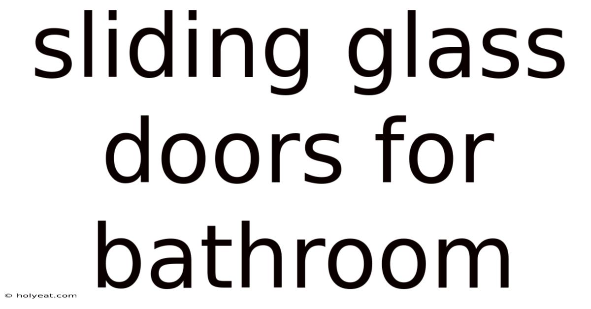 Sliding Glass Doors For Bathroom