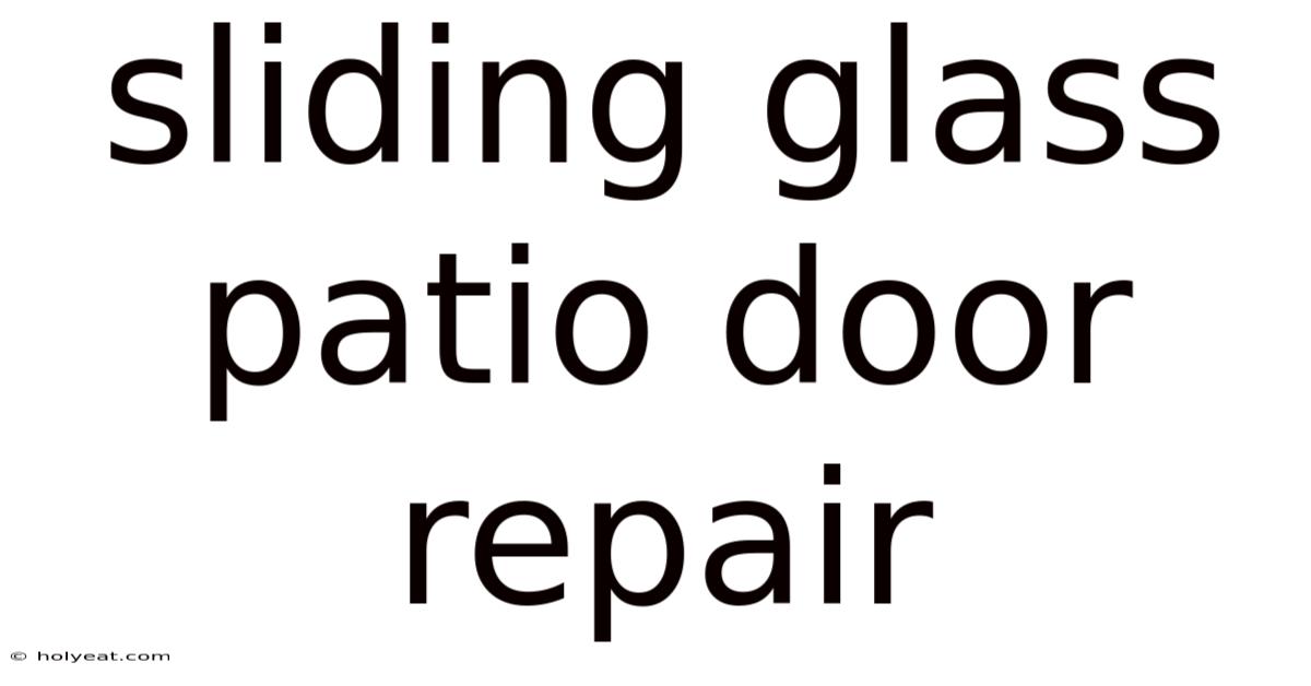 Sliding Glass Patio Door Repair