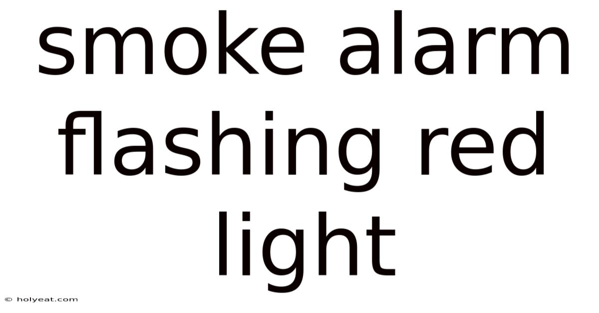 Smoke Alarm Flashing Red Light