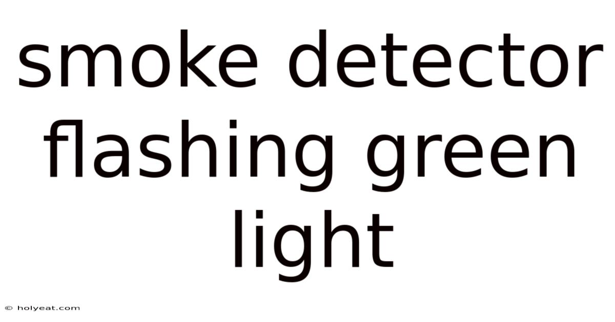 Smoke Detector Flashing Green Light