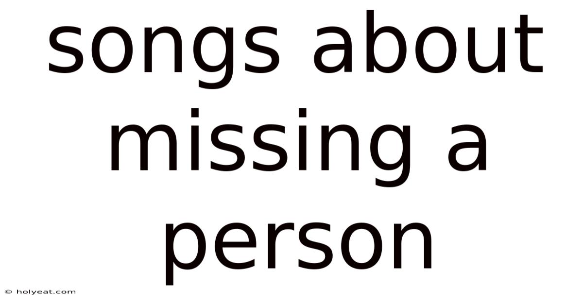 Songs About Missing A Person