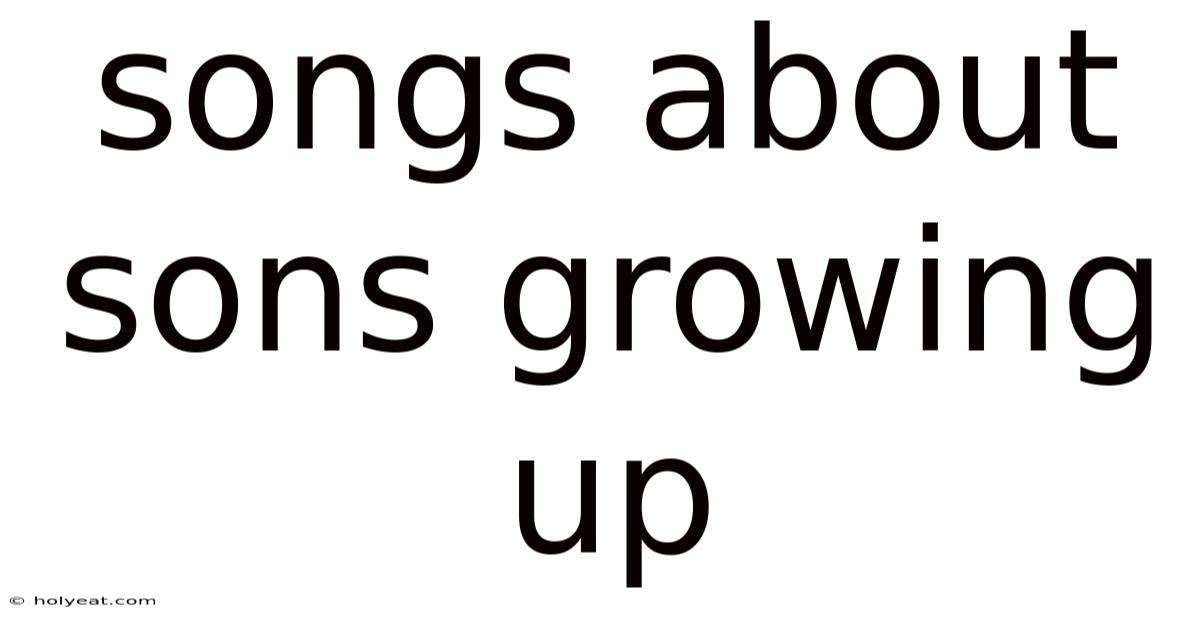 Songs About Sons Growing Up