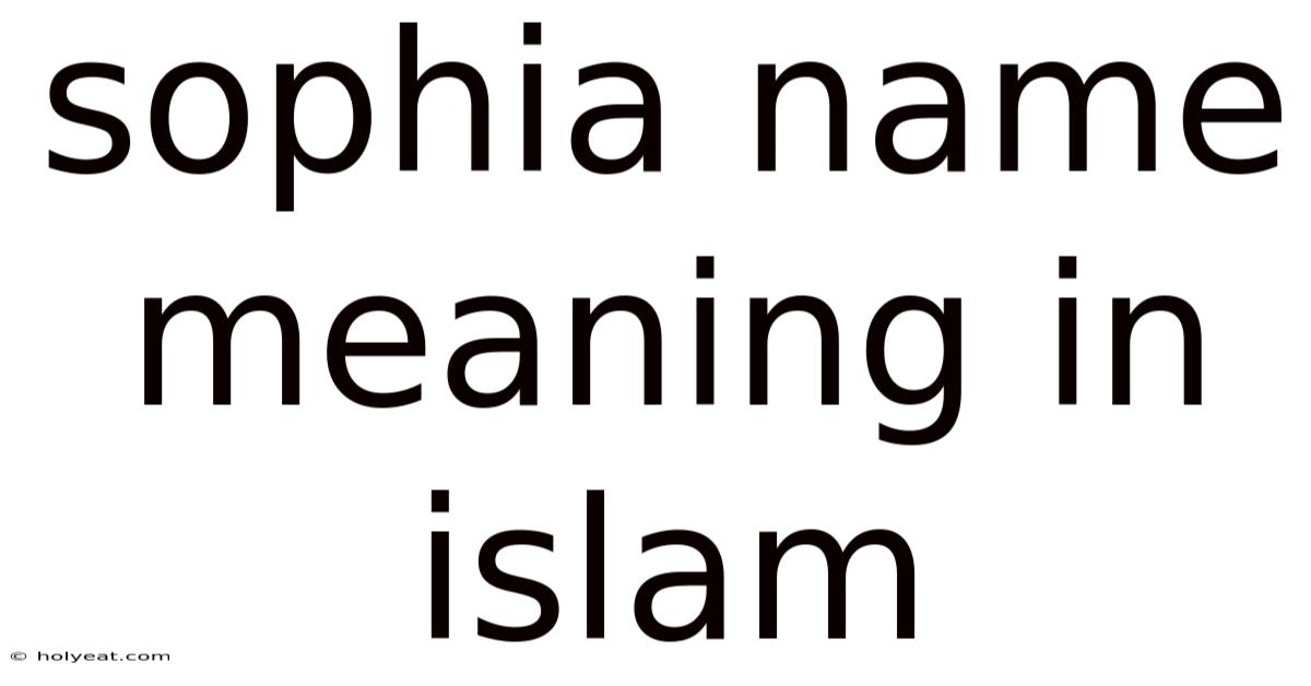 Sophia Name Meaning In Islam