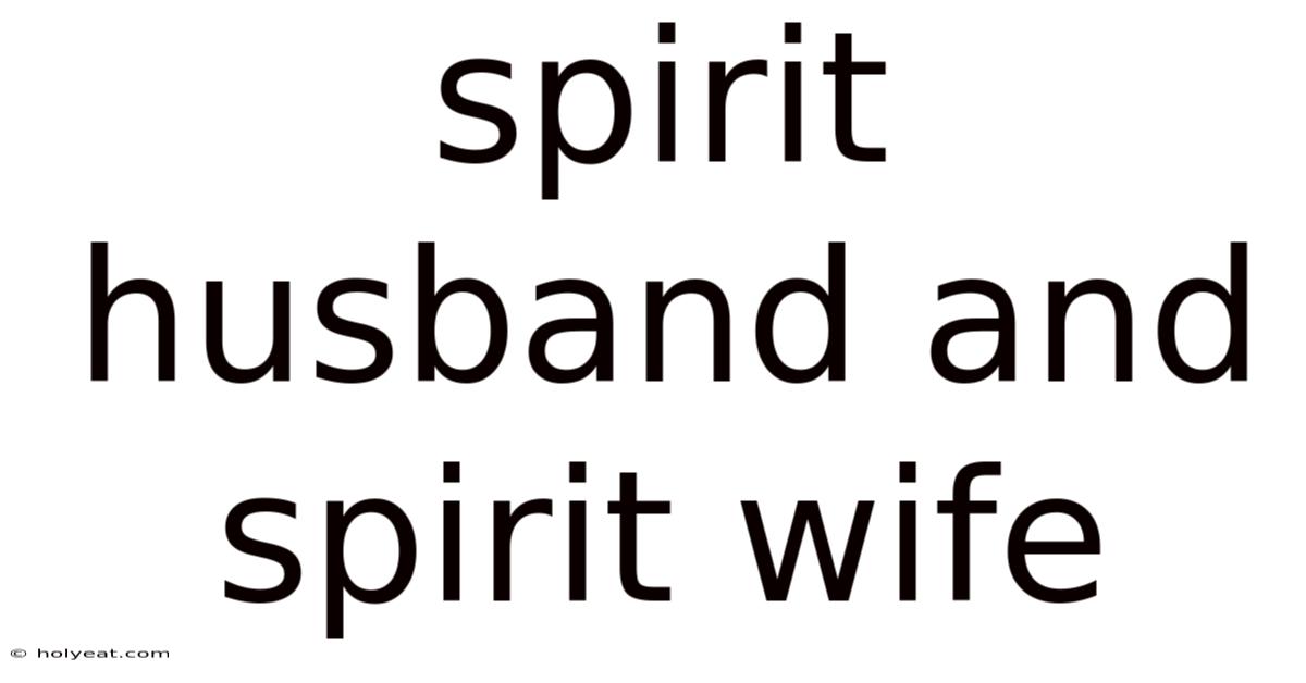 Spirit Husband And Spirit Wife