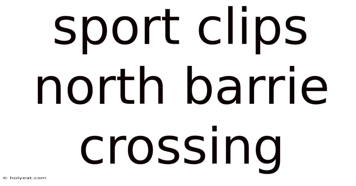 Sport Clips North Barrie Crossing