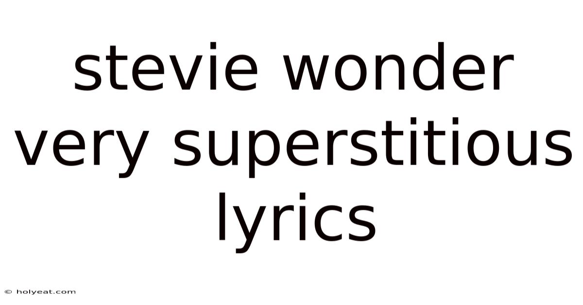 Stevie Wonder Very Superstitious Lyrics