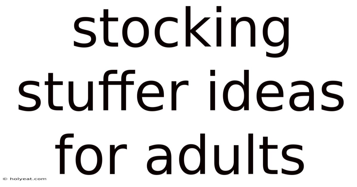 Stocking Stuffer Ideas For Adults