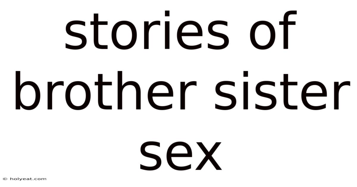 Stories Of Brother Sister Sex