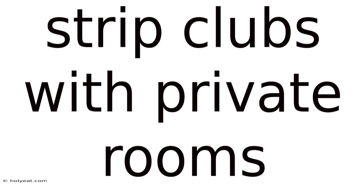 Strip Clubs With Private Rooms