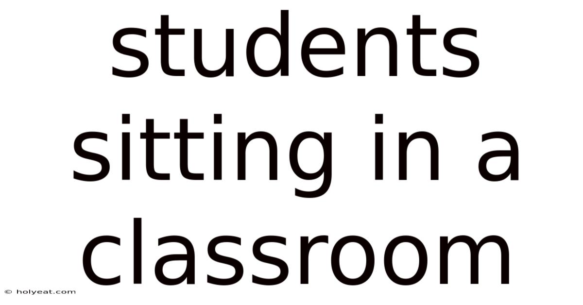 Students Sitting In A Classroom