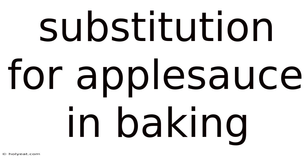 Substitution For Applesauce In Baking