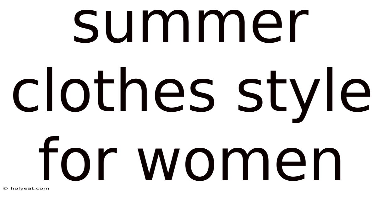 Summer Clothes Style For Women