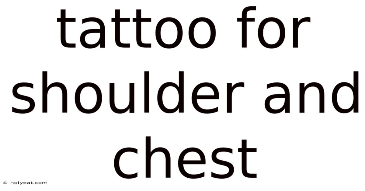 Tattoo For Shoulder And Chest