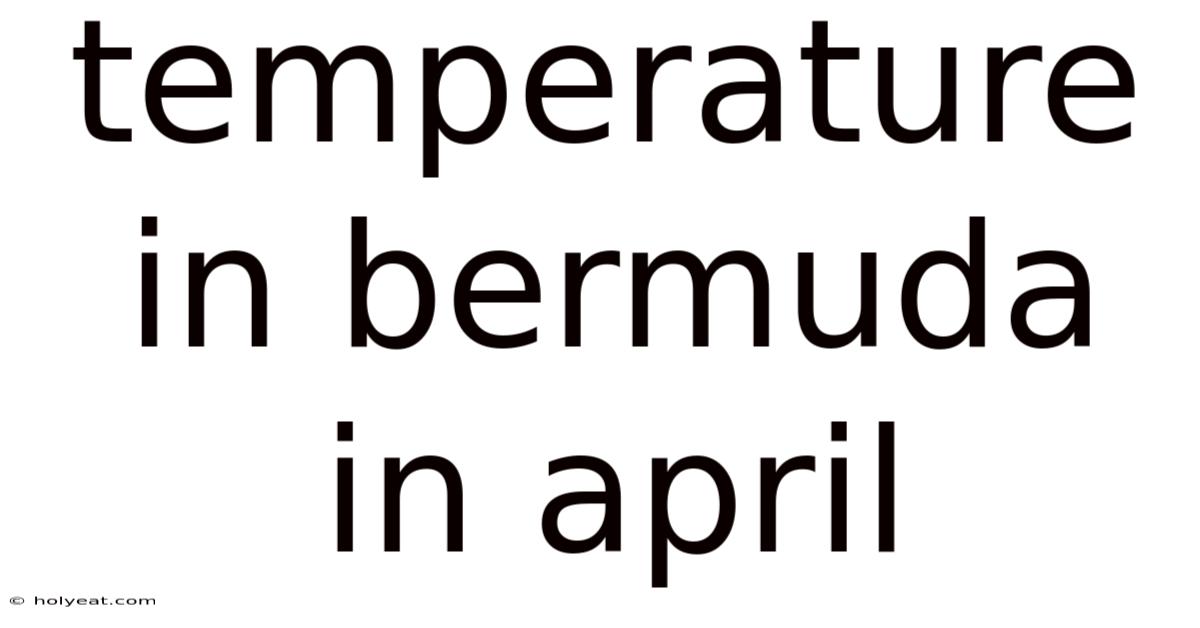 Temperature In Bermuda In April