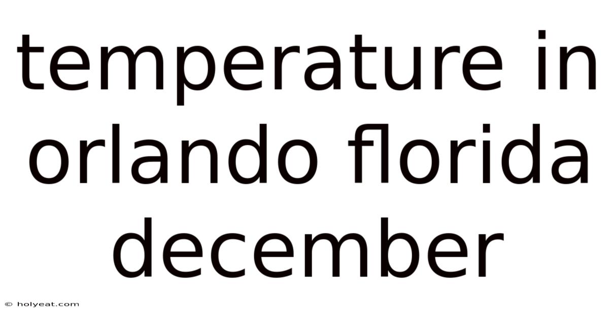 Temperature In Orlando Florida December