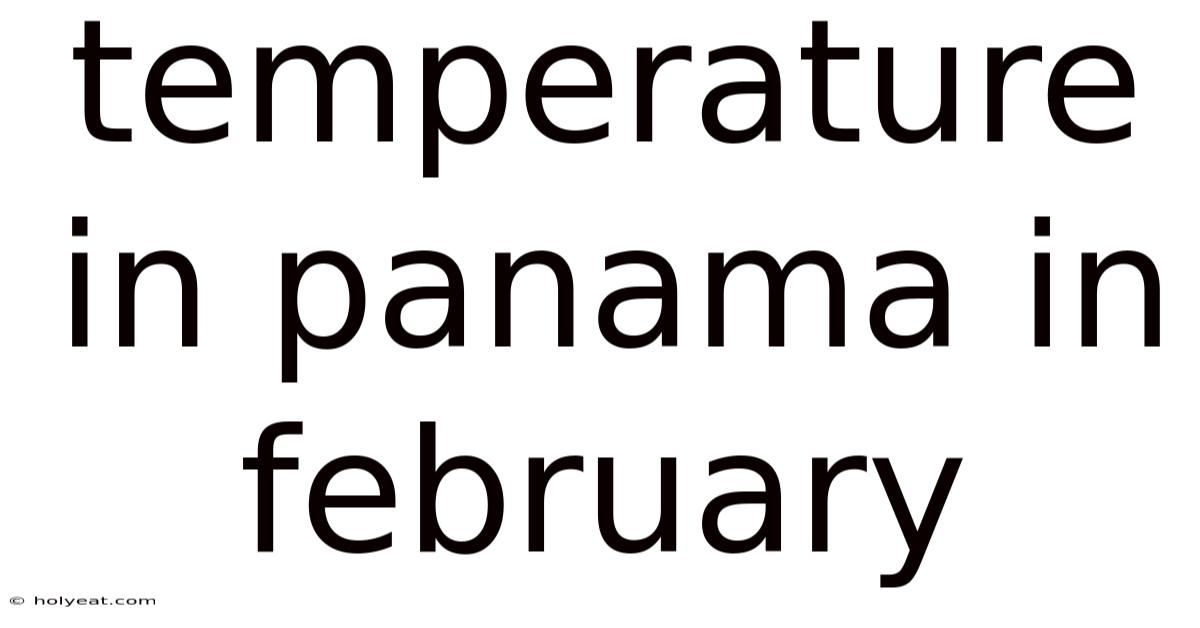 Temperature In Panama In February