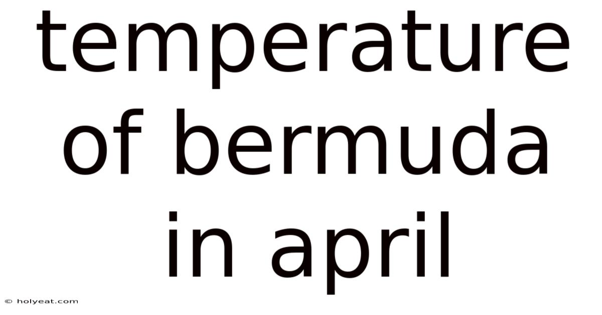 Temperature Of Bermuda In April