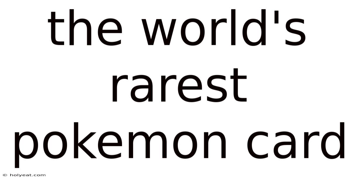 The World's Rarest Pokemon Card