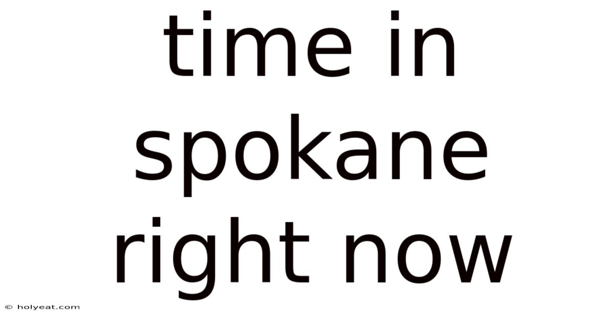Time In Spokane Right Now