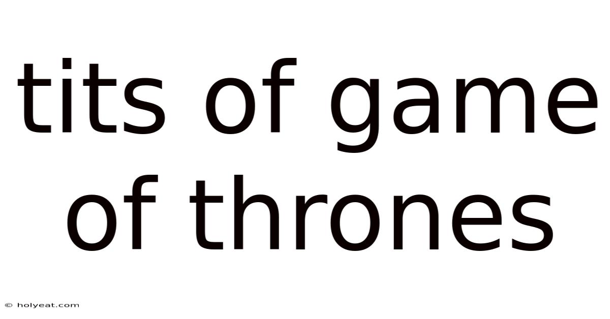 Tits Of Game Of Thrones