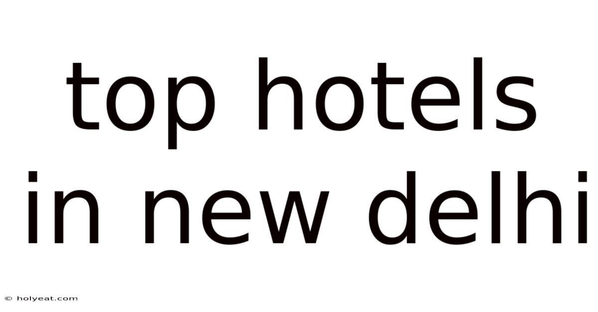 Top Hotels In New Delhi