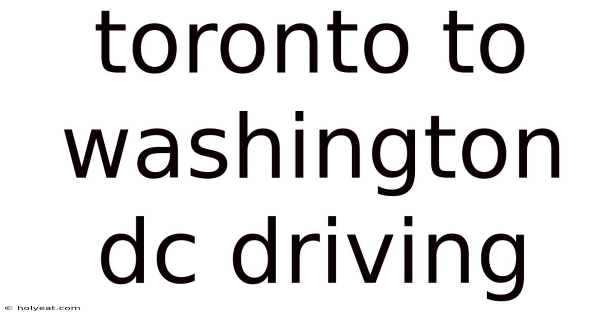 Toronto To Washington Dc Driving