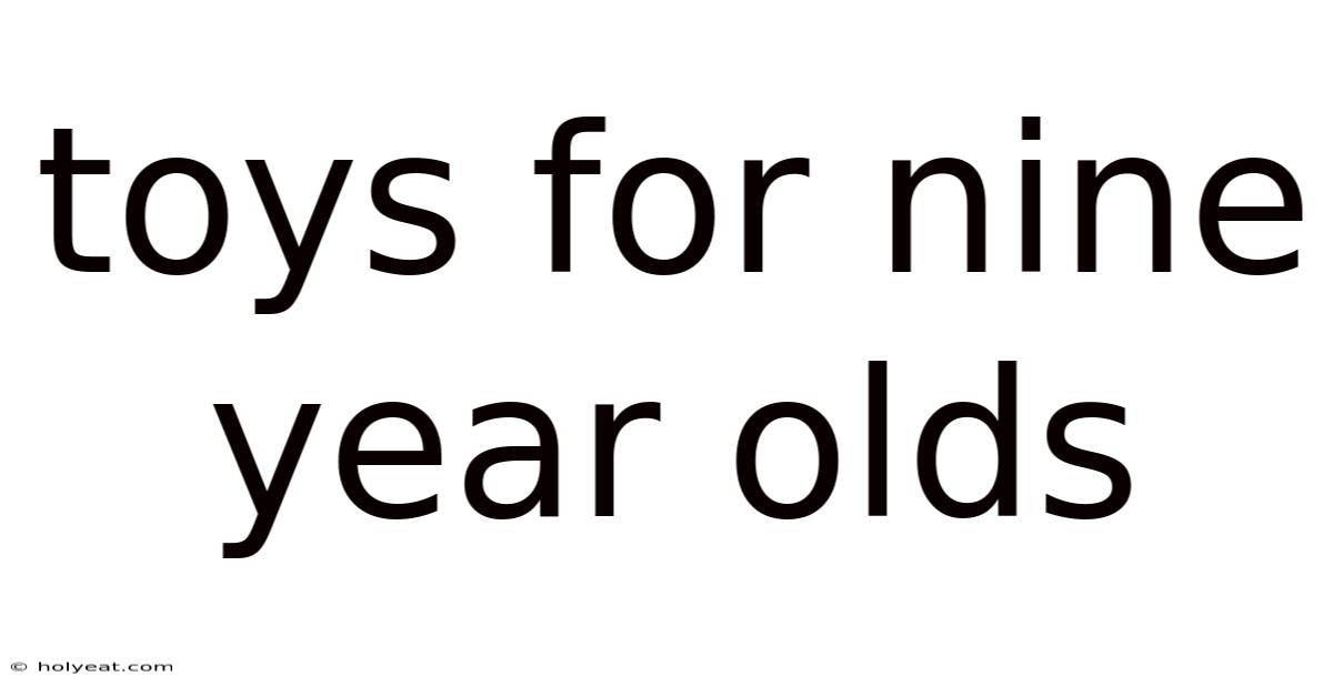 Toys For Nine Year Olds
