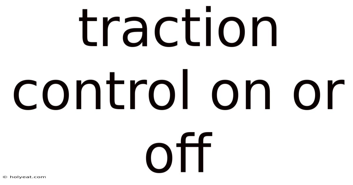 Traction Control On Or Off