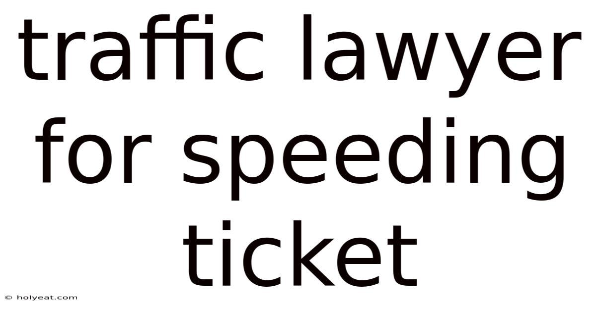 Traffic Lawyer For Speeding Ticket
