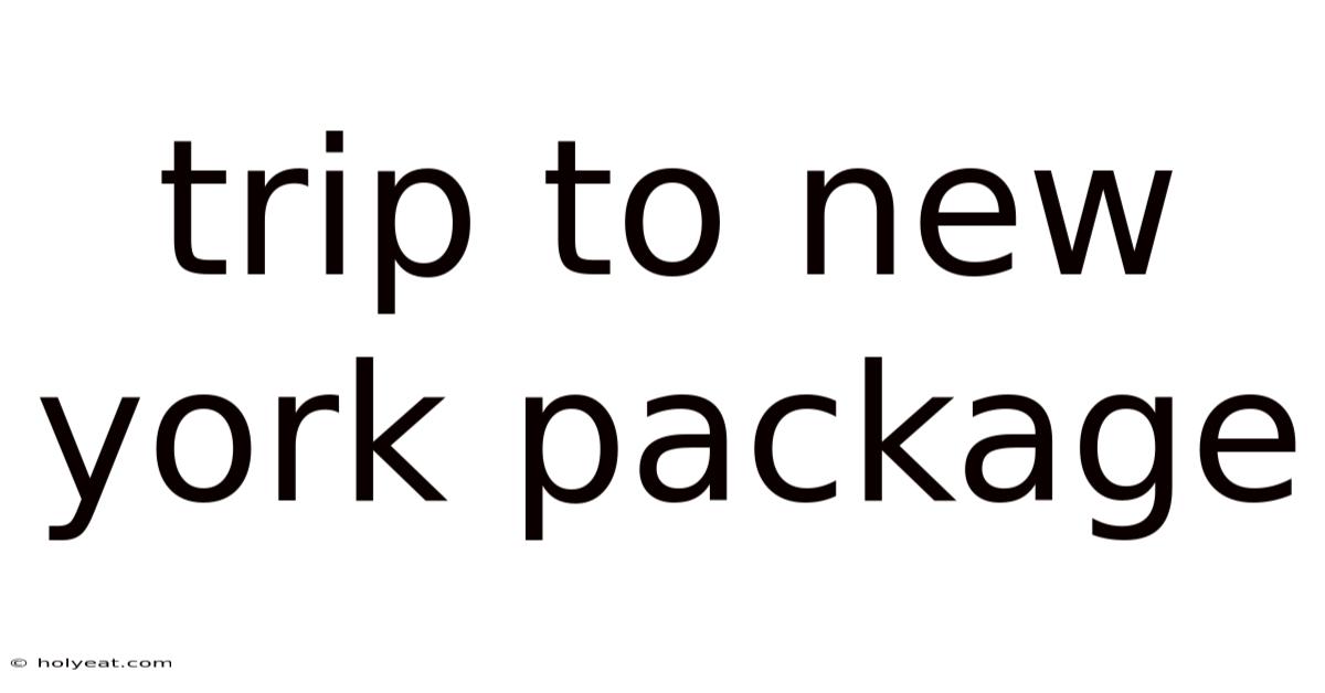 Trip To New York Package