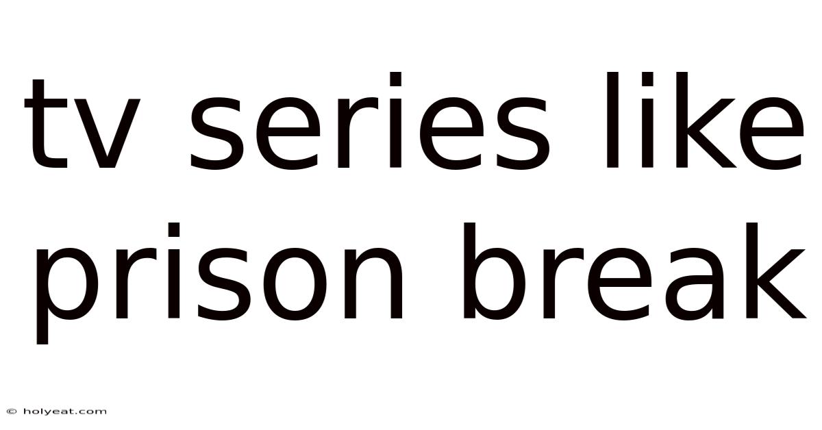 Tv Series Like Prison Break