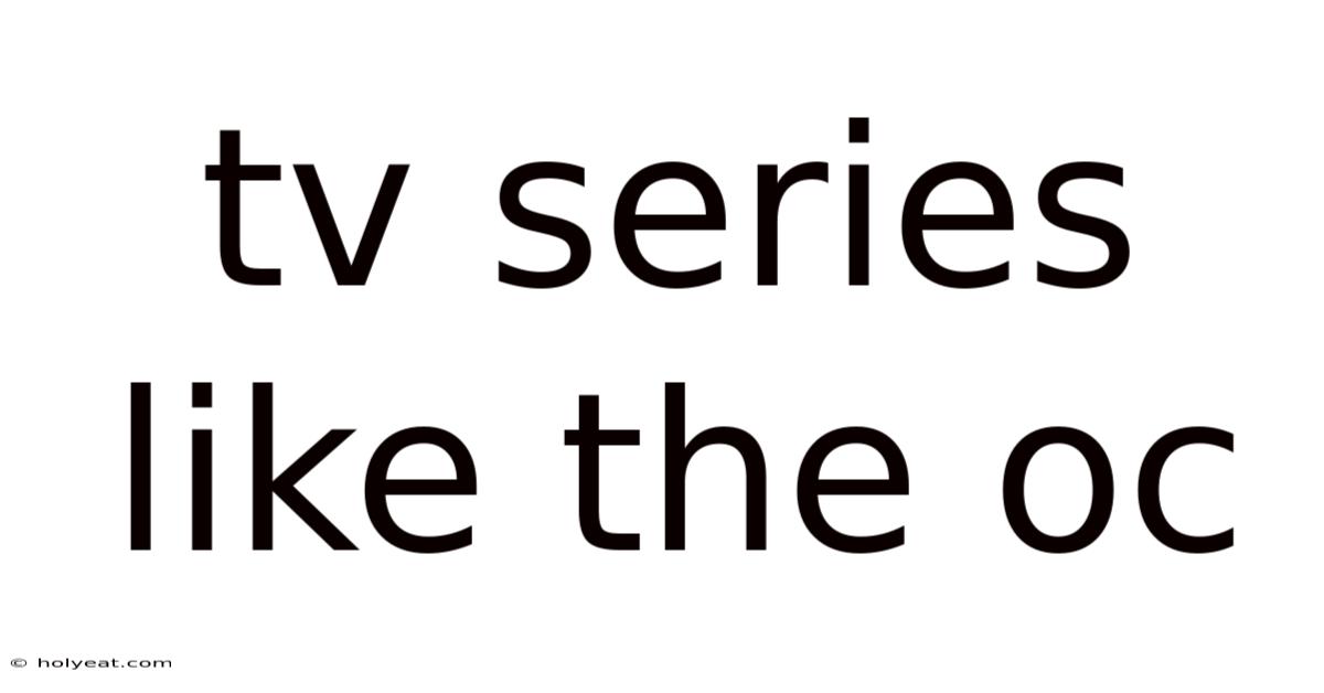Tv Series Like The Oc