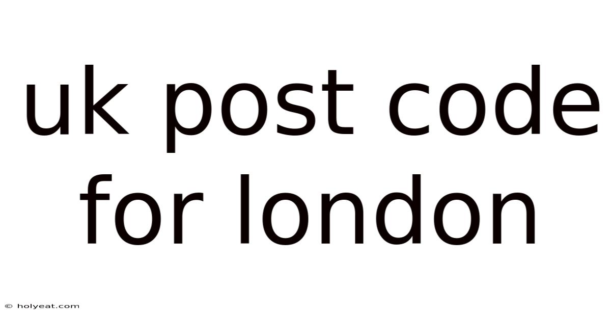 Uk Post Code For London