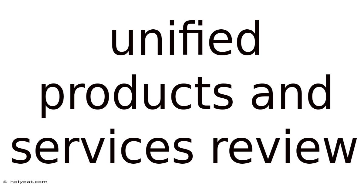 Unified Products And Services Review