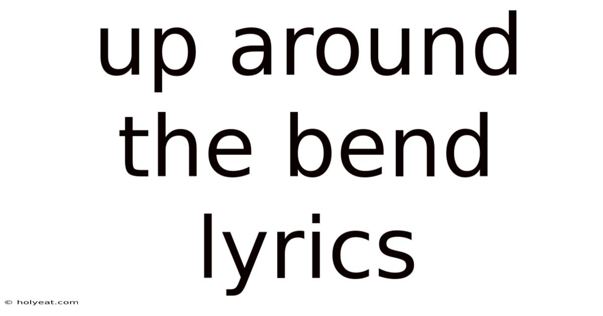 Up Around The Bend Lyrics
