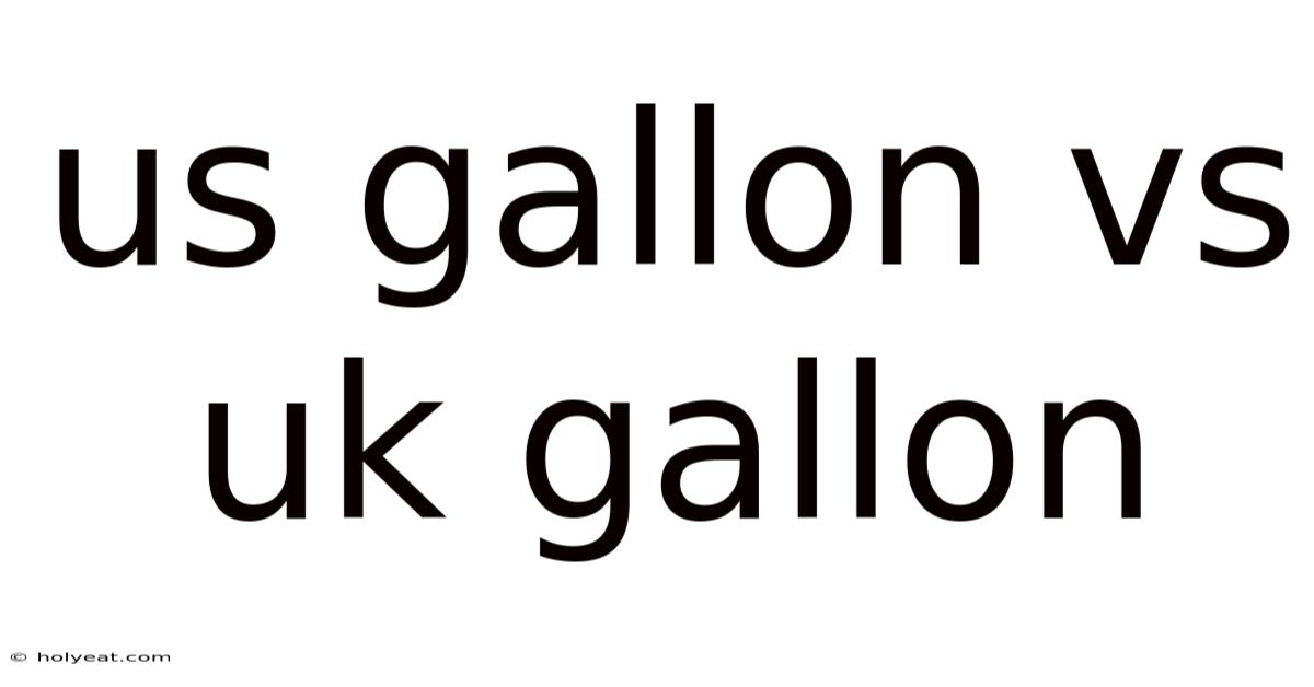 Us Gallon Vs Uk Gallon